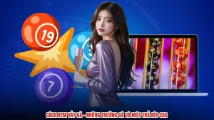 Cách Xem Vảy Gà - Những Trường Gà Và Mức Trả Kèo Cao