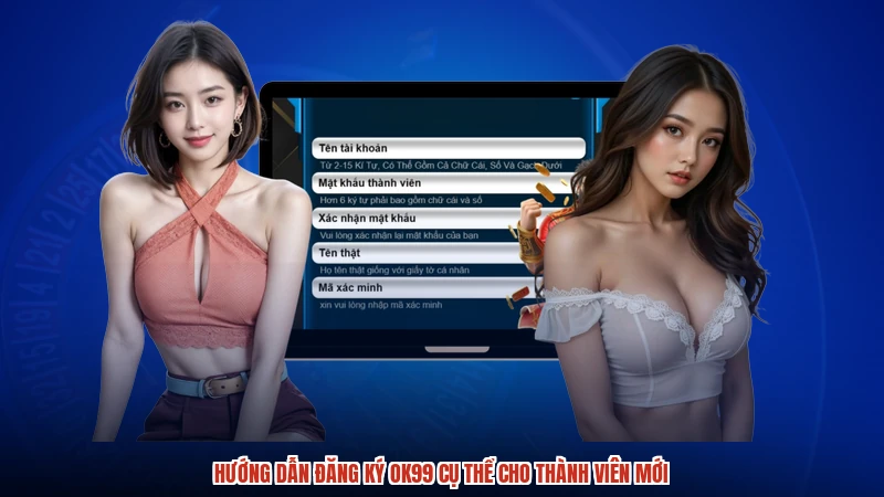 Hướng dẫn đăng ký OK99 cụ thể cho thành viên mới