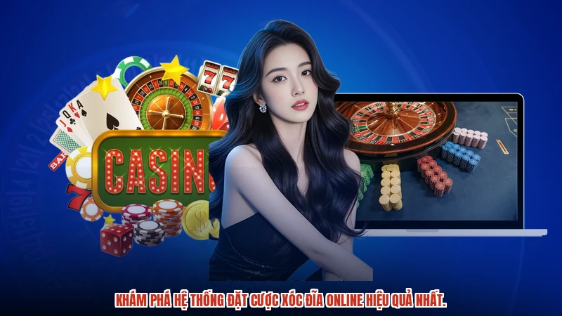 Khám phá hệ thống đặt cược xóc đĩa online hiệu quả nhất.