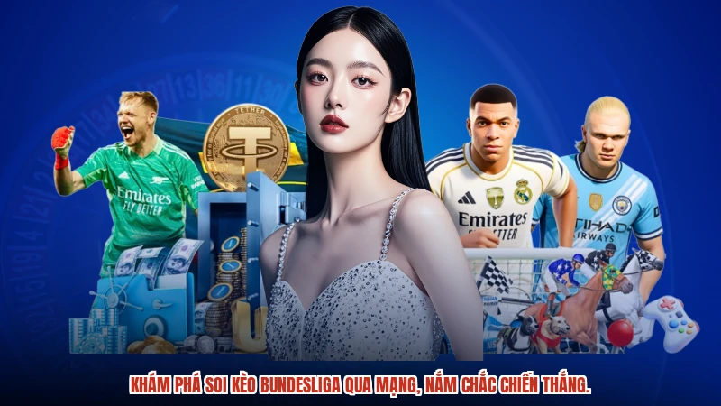Khám phá soi kèo Bundesliga qua mạng, nắm chắc chiến thắng.