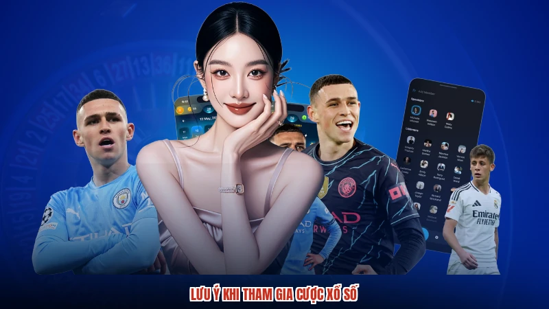 Lưu ý khi tham gia cược xổ số