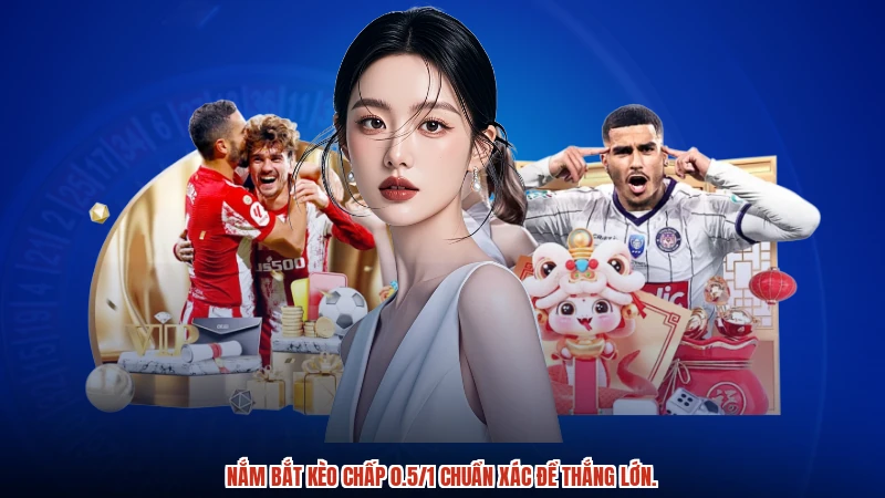 Nắm bắt kèo chấp 0.51 chuẩn xác để thắng lớn.