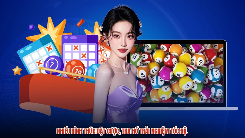Nhiều hình thức đặt cược, tha hồ trải nghiệm tốc độ.