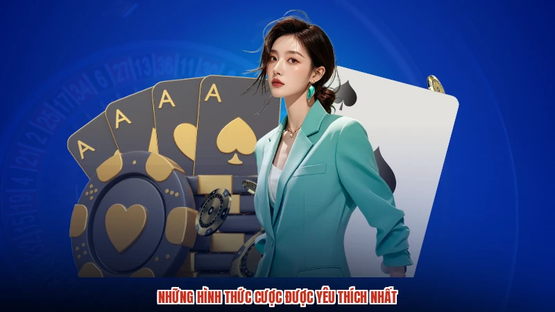 Những hình thức cược được yêu thích nhất
