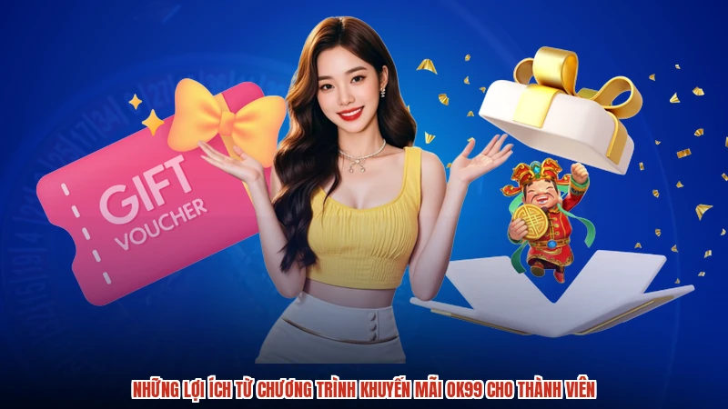 Những lợi ích từ chương trình khuyến mãi OK99 cho thành viên