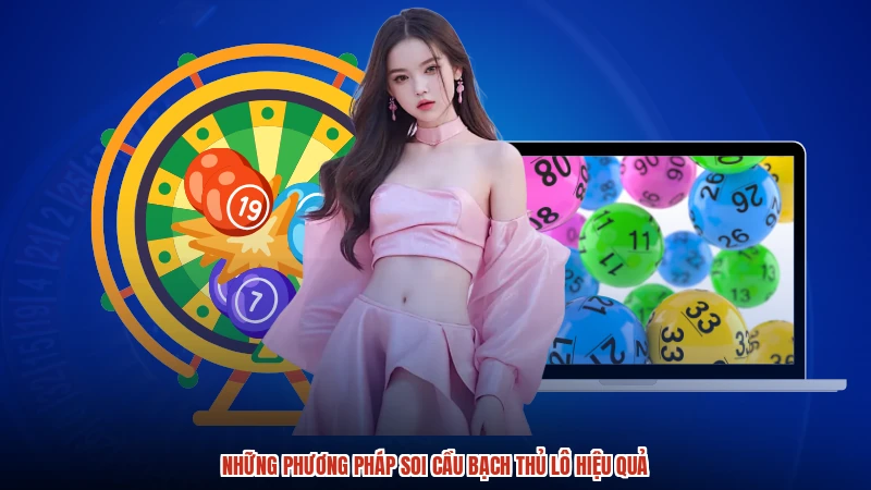 Những phương pháp soi cầu bạch thủ lô hiệu quả