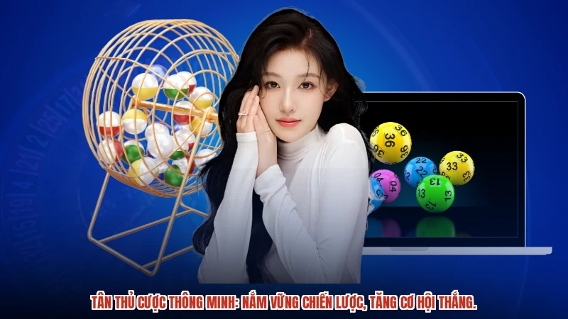 Tân thủ cược thông minh: Nắm vững chiến lược, tăng cơ hội thắng.